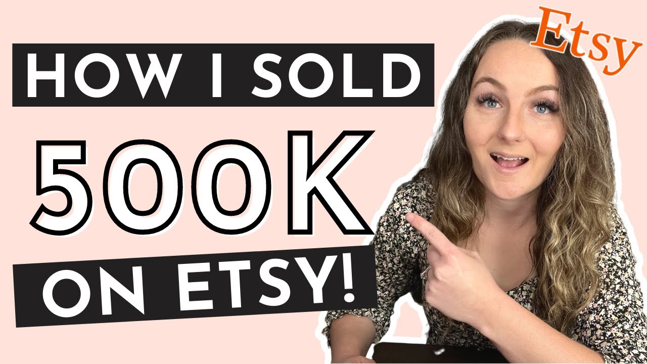 How I Sold Over 500k On ETSY! (and YOU can too!)