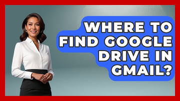 Where To Find Google Drive In Gmail? - TheEmailToolbox.com