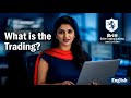 What is tha trading English | How Does it Work? | Basics For Beginners