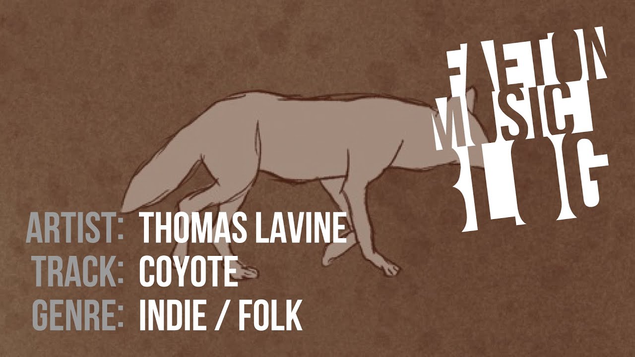 Watch Thomas LaVine - Coyote on YouTube Watch Thomas LaVine - Coyote on YouTube