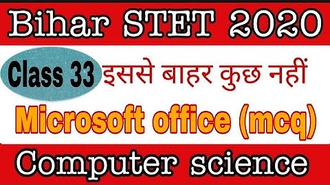 class 33- Microsoft office Part 2 (mcq questions) for Bihar STET computer science/ Bihar STET