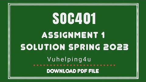 Soc401 Assignment 1 Solution 2023 || Soc401 Assignment 1 2023 || Soc101 Assignment 1 Spring 2023