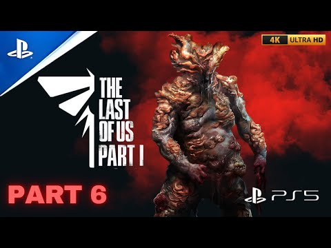 THE LAST OF US PART 1 PS5 4K 60FPS Gameplay Part 6 THE LAST OF US PART 1 PS5 4K 60FPS Gameplay Part 6
