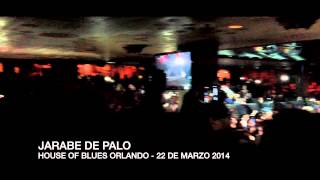 JARABE DE PALO EN HOUSE OF BLUES ORLANDO 3.22.14