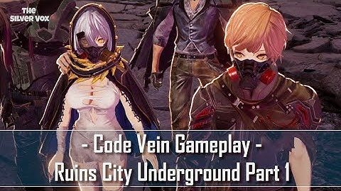 Code Vein Gameplay - Ruins City Underground Part 1 - Demo Version - PS4