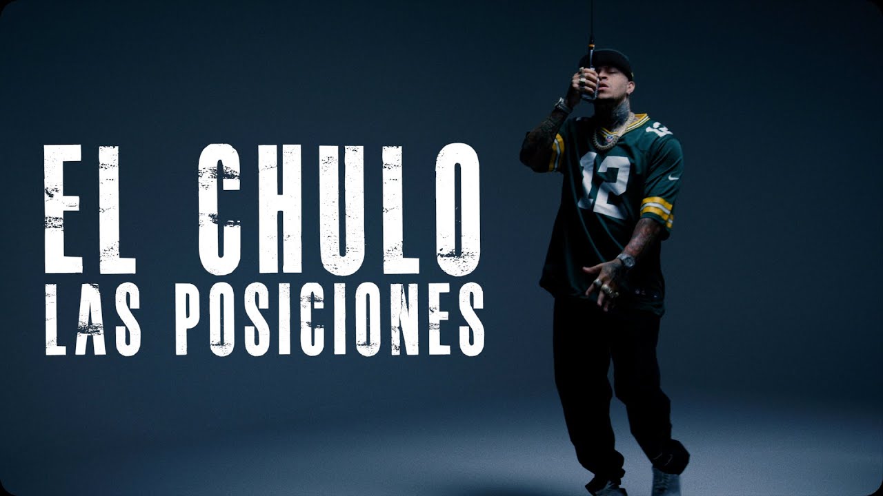 El Chulo - Las Posiciones (Video Oficial) El Chulo - Las Posiciones (Video Oficial)