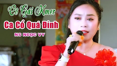 Cô Gái Khmer Có Giọng Hát Cổ Ngọt Ngào Ns Ngọc Vy