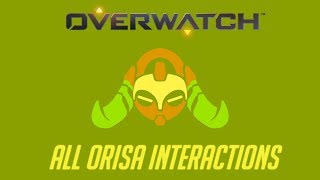 Overwatch  All Orisa Interactions + Unique Kill Quotes