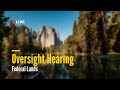 Federal Lands Oversight Hearing | April 22, 2026