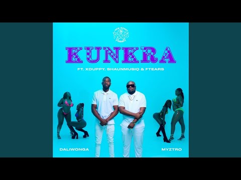 Myztro & Daliwonga - Kunkra (Official Audio) feat. Xduppy, Shaunmusiq & Ftears