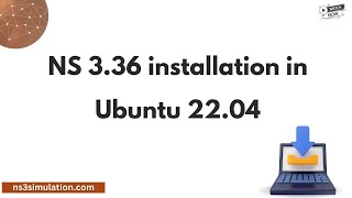 NS 3.36 installation in Ubuntu 22.04