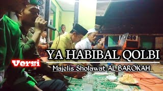 YA HABIBAL QOLBI - Majelis Sholawat AL BAROKAH