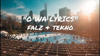 Falz & Tekno O Wa Lyrics