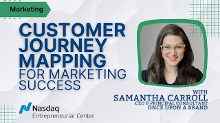 Customer Journey Mapping for Marketing Success with Samantha Carroll