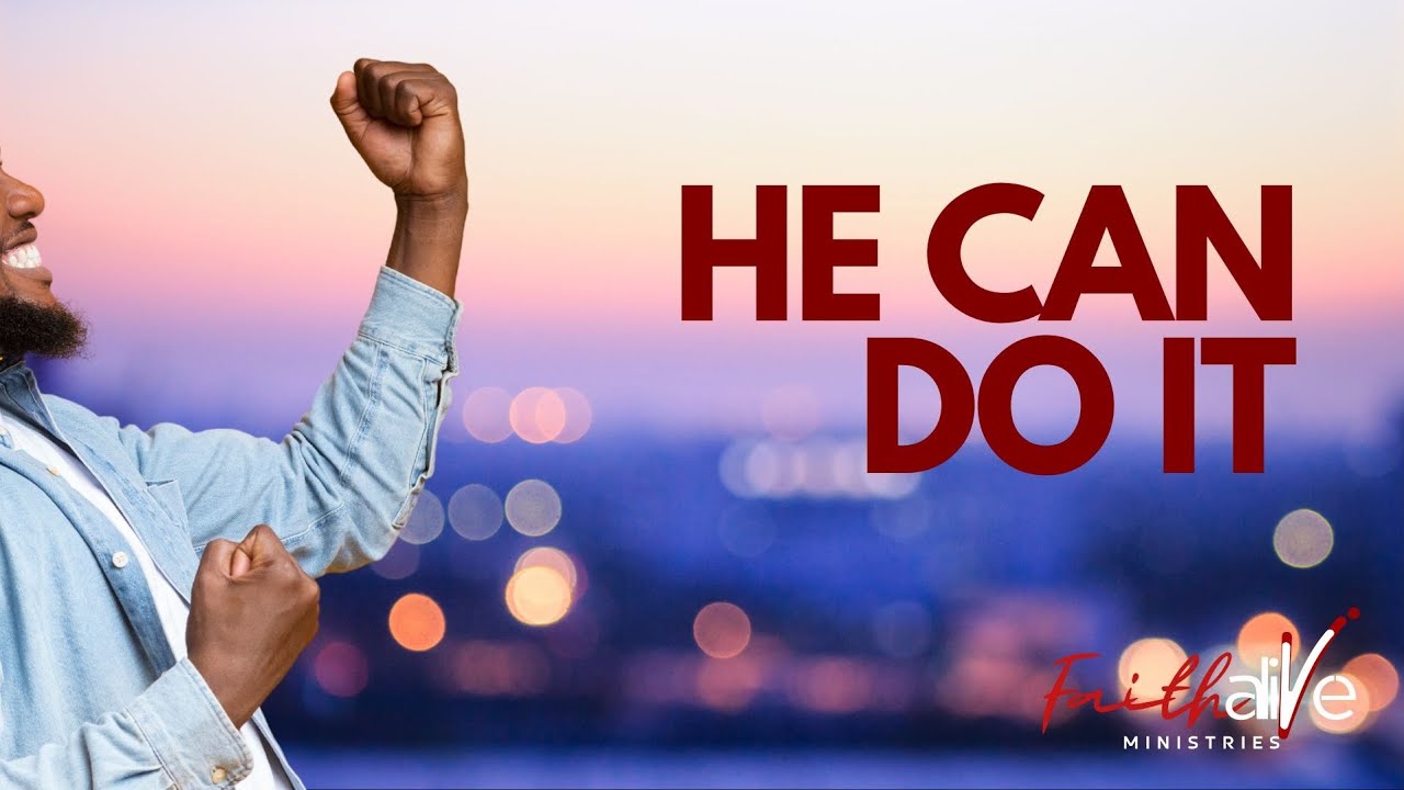 He Can Do It