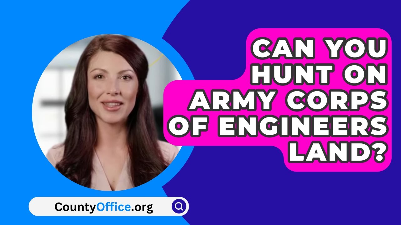 Can You Hunt On Army Corps Of Engineers Land CountyOffice YouTube Can You Hunt On Army Corps Of Engineers Land CountyOffice YouTube