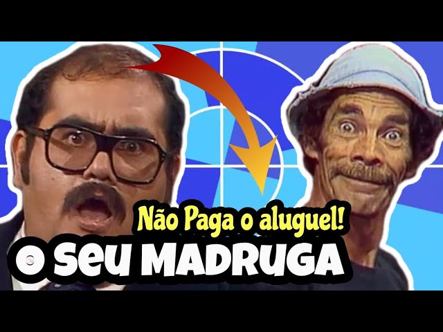 Melhores MANOBRAS do SEU MADRUGA pra NÃO pagar O ALUGUEL!! 😂😂 