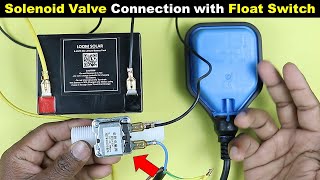 Solenoid valve connection with float switch for water pipeline @TheElectricalGuy