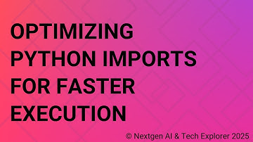 Optimizing Python Imports for Faster Execution