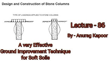 Design and Construction of Stone Columns: A Method of Ground Improvement Technique