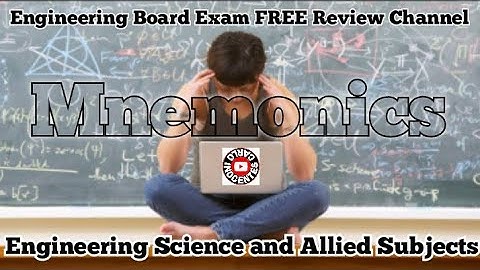 2023 ENGINEERING BOARD REVIEW:  ENGINEERING SCIENCES AND ALLIED SUBJECTS Mnemonics