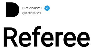 Referee Meaning in English