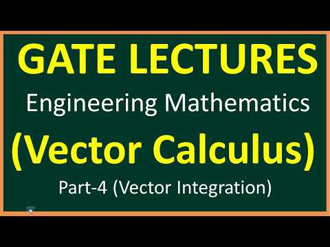 Vector Calculus Part 4 (Vector Integration) || Engineering Mathematics For GATE