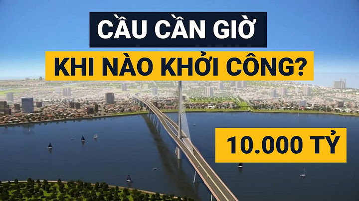 Khi nào khởi công xây cầu cần giờ năm 2024