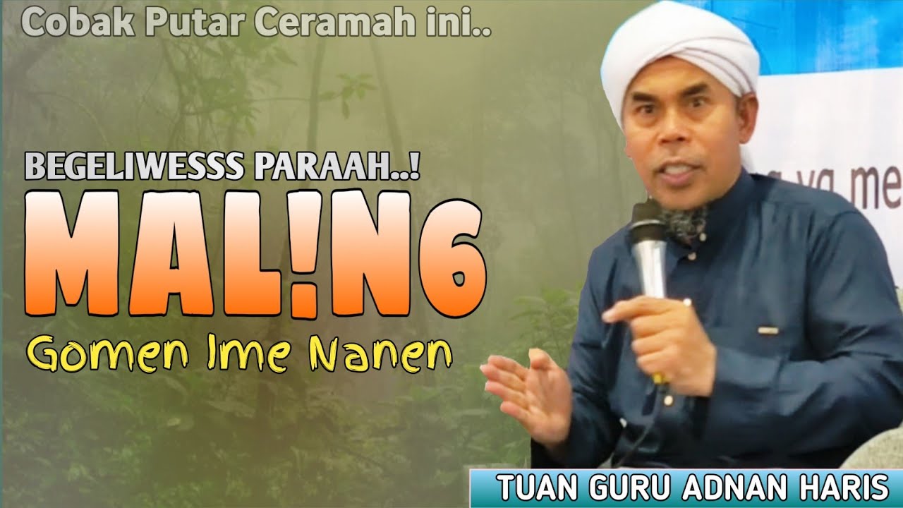 Pegurak Tetange Maling | TUAN GURU ADNAN HARIS | CERAMAH LOMBOK TERBARU SPESIAL RAMADHAN 