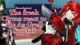 The Freak Circus React To Mc As Grell Sutcliff Savior Au Introduction 2X Speed