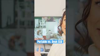 Portable SSD vs. Desk Drive