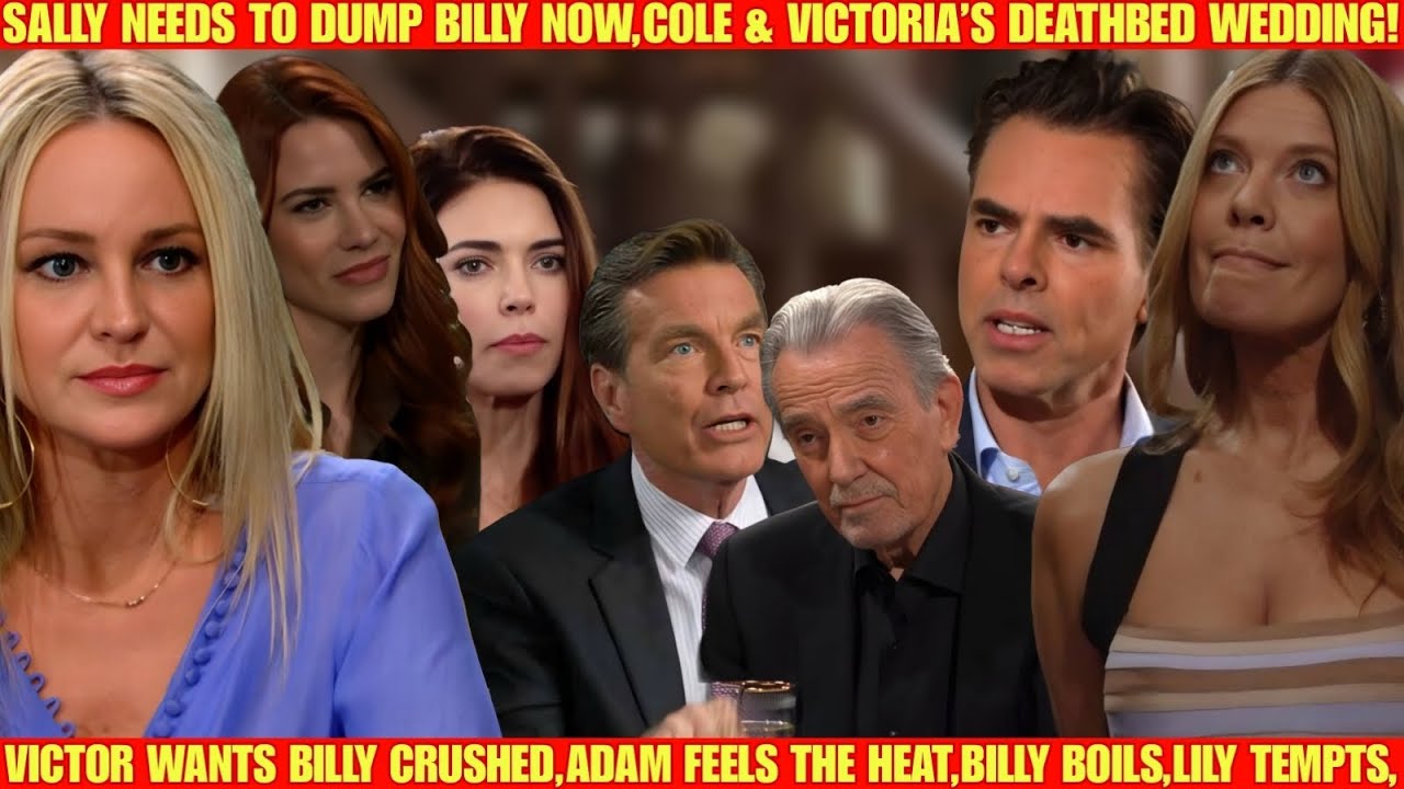 CBS FULL EPISODE SPOILERS THE YOUNG AND THE RESTLESS: MAY 13 -20: FINALLY, SALLY BREAK UP WITH BILLY