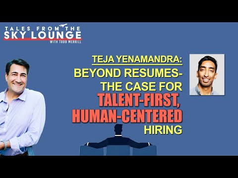 Ep29 Teja Yenamandra—Beyond Resumes-The Case for Talent-First, Human-Centered Hiring