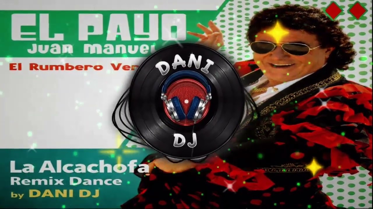 El Payo Juan Manuel La Alcachofa REMIX DANCE by 
