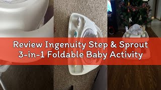 Review Ingenuity Step & Sprout 3-in-1 Foldable Baby Activity Walker with Removable Toys Ages 6 Month