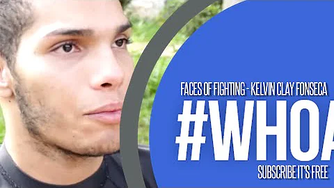 Faces of Fighting - Kelvin Clay Fonseca