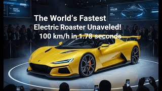 The World's Fastest Electric Roadster Unveiled! 100 kmh in 1 78 seconds screenshot 4