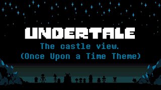 Undertale - The Castle View Once Upon A Time