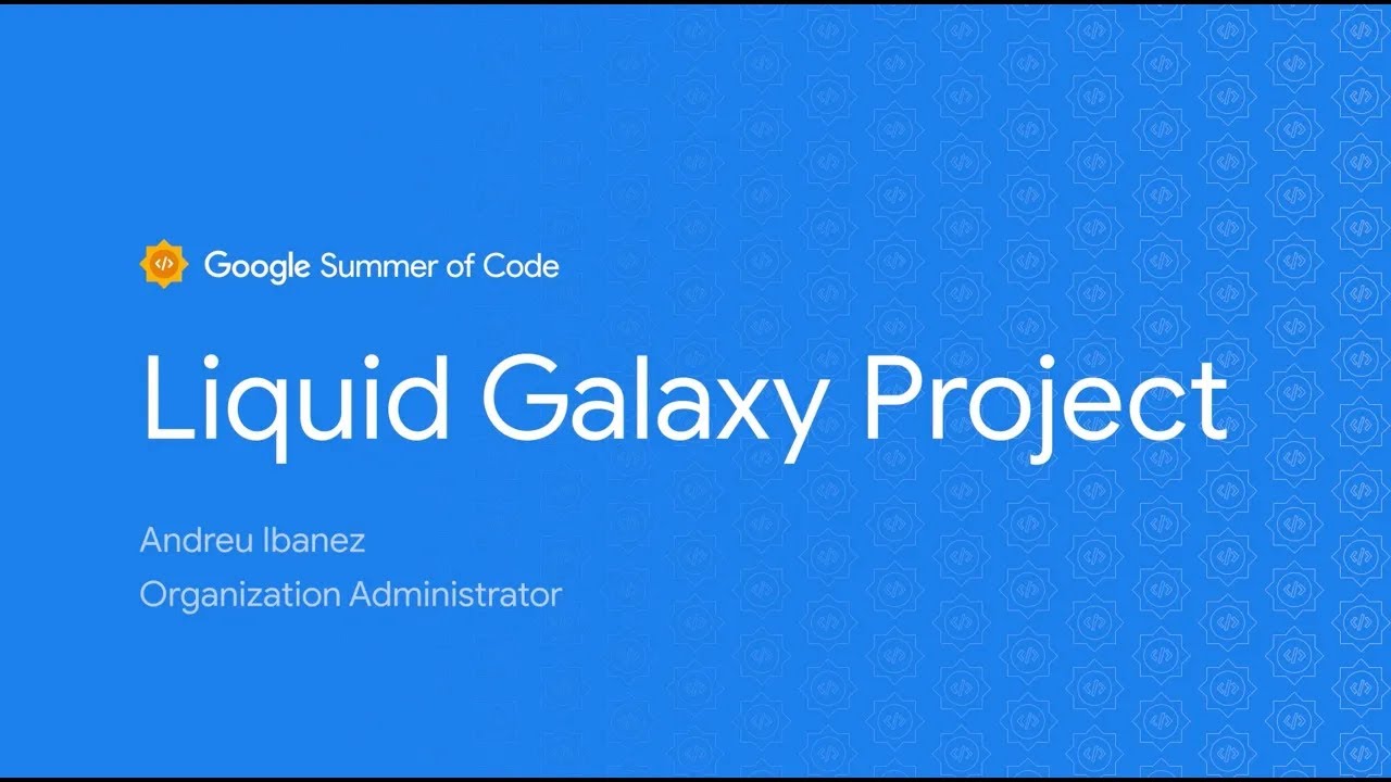 GSoC: Liquid Galaxy Project