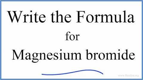 How to Write the Formula for MgBr2 (Magnesium bromide)