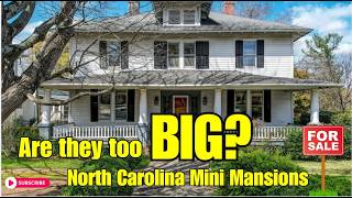 Are they too BIG? 4 North Carolina Mini Mansions