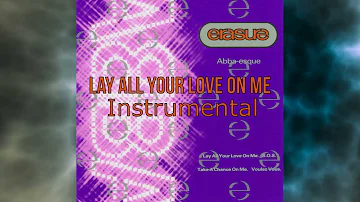 Erasure - Lay All Your Love On Me - Instrumental