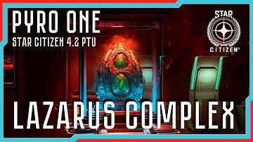 Star Citizen - PYRO ONE (LAZARUS COMPLEX)
