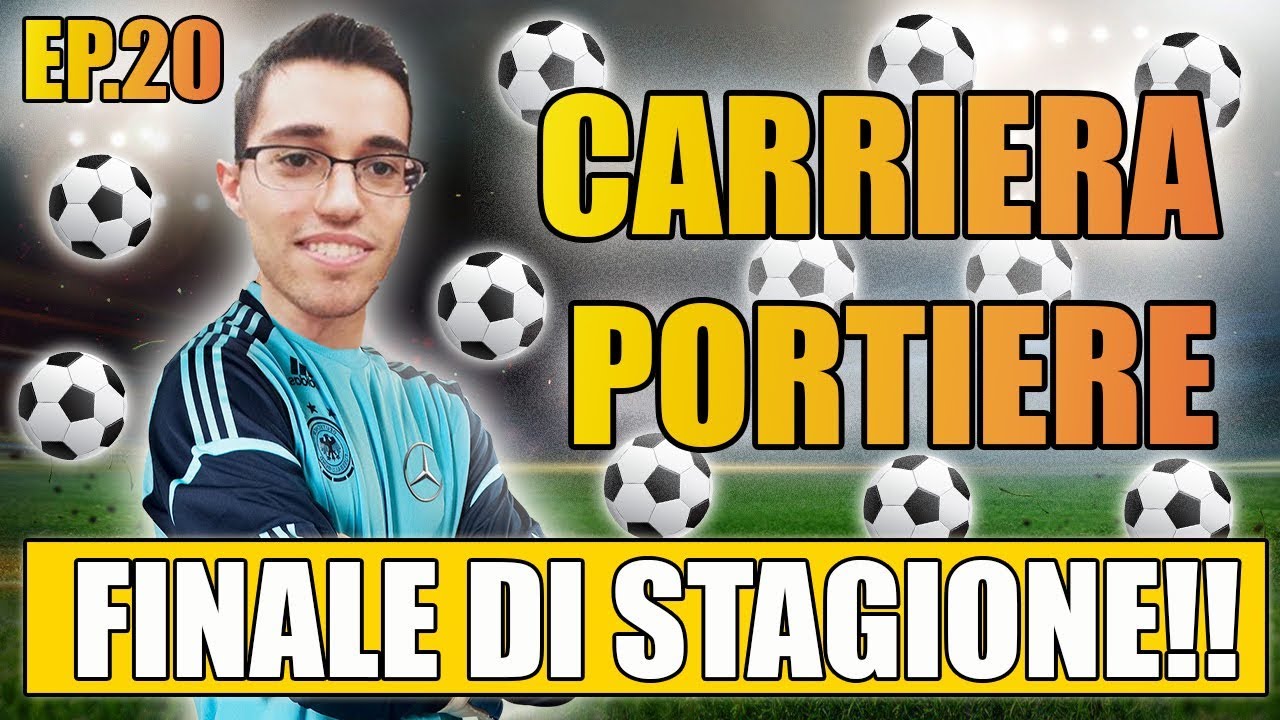 FINE DEL CAMPIONATO!! + FINALE DI COPPA!! | FIFA 17: CARRIERA PORTIERE ...