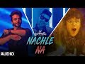 Nachle Na Full Audio | DIL JUUNGLEE | Guru Randhawa Neeti M | Taapsee P Saqib Saleem Jackky Bhagnani