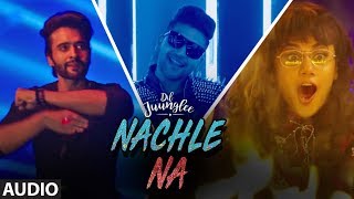 Nachle Na Full Audio | DIL JUUNGLEE | Guru Randhawa Neeti M | Taapsee P Saqib Saleem Jackky Bhagnani chords