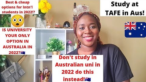 University is NOT your only option in Australia!|Top reasons to study at TAFE Australia in 2022|