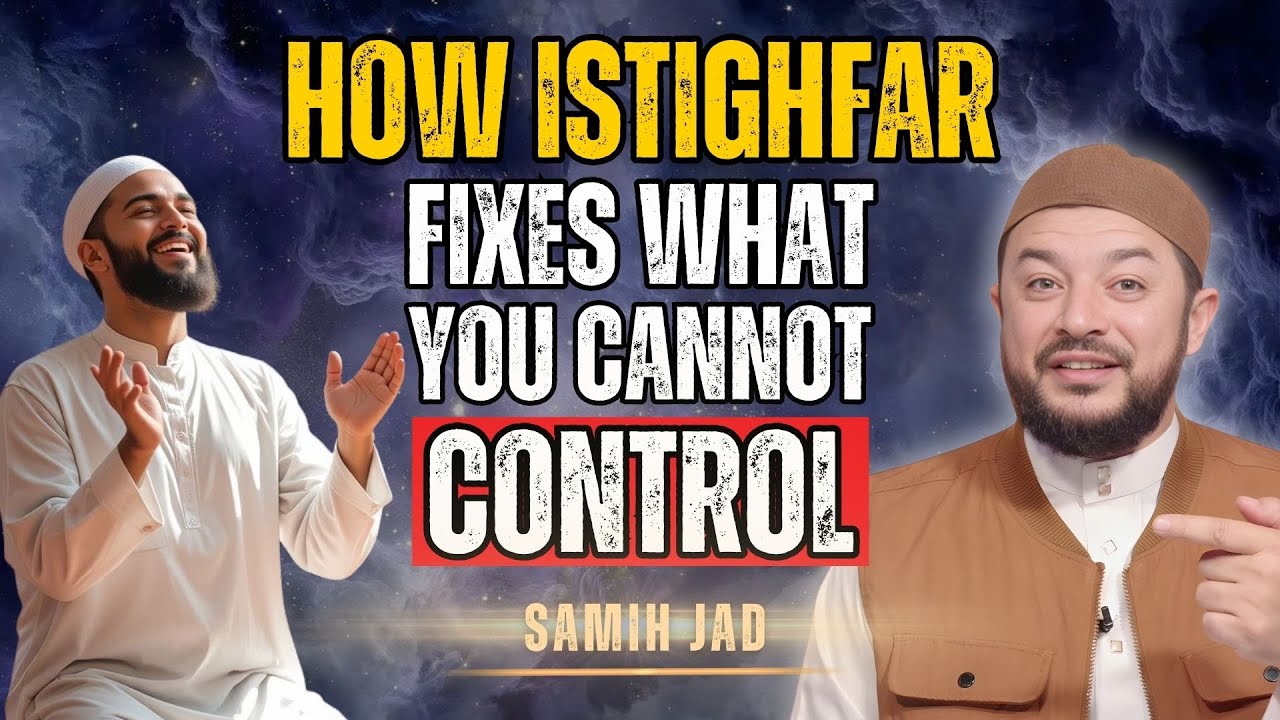 SHEIKH SAMIH JAD | HOW ISTIGHFAR FIXES WHAT YOU CANNOT CONTROL | ISLAMIC MOTIVATIONAL QUOTES