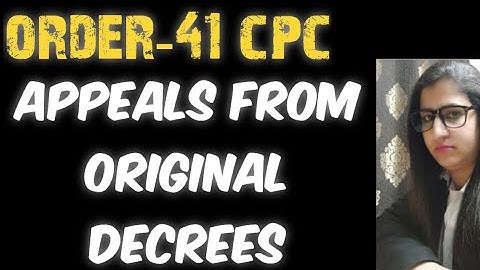 ORDER-41 CPC Appeals from ORIGINAL DECREES | WHAT IS ORIGINAL DECREES APPEALS | RIGHT OF APPEALS