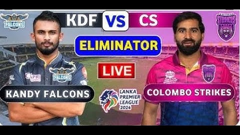 Colombo Strikers vs Kandy Falcons, Eliminator 1 | KDF vs CS Eliminator 1 Live Score & Commentary LPL